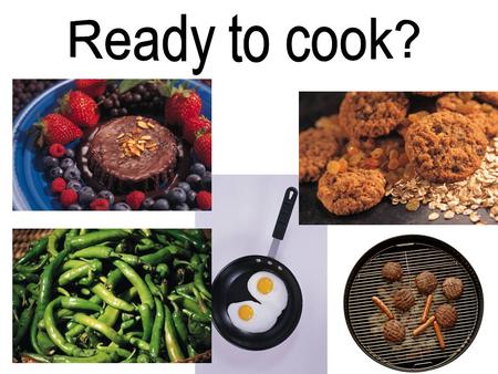 Ready to cook?.