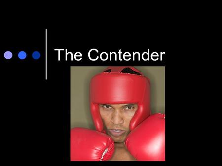 The Contender. Characters Alfred BrooksBud Martin James MoselyLou Epstein Henry JohnsonHollis Donatelli Major Aunt PearlHubbard Bill WitherspoonUncle.