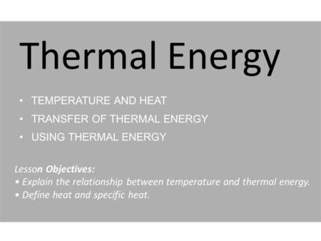 TEMPERATURE AND HEAT TRANSFER OF THERMAL ENERGY USING THERMAL ENERGY
