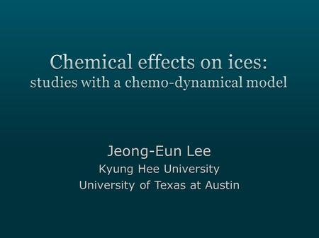 Jeong-Eun Lee Kyung Hee University University of Texas at Austin.