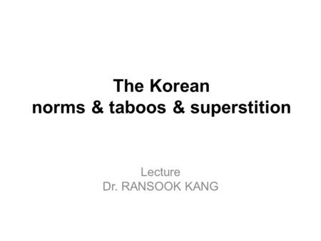 The Korean norms & taboos & superstition