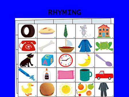 RHYMING What is rhyming? A rhyme is - identity in sound of some part, esp. the end, of words or lines of verse. In other words, a rhyme is when two words.