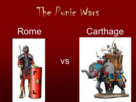 The Punic Wars Rome Carthage vs.
