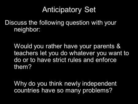 Anticipatory Set Discuss the following question with your neighbor: