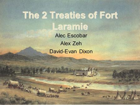 The 2 Treaties of Fort Laramie