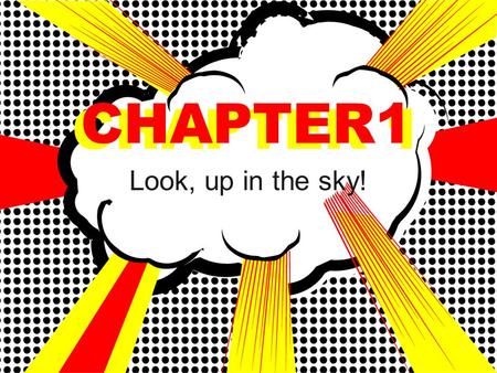 CHAPTER 1 Look, up in the sky! CHAPTER1. the act of invoking or calling upon a deity, spirit, etc., for aid, protection, inspiration, or the like; supplication.