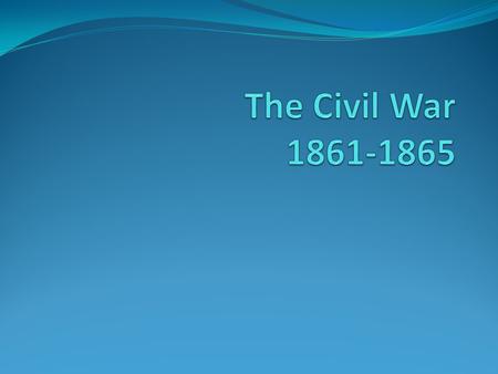The Civil War 1861-1865.