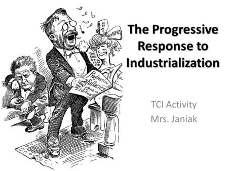 The Progressive Response to Industrialization