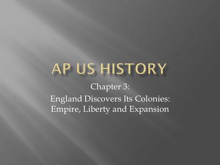 England Discovers Its Colonies: Empire, Liberty and Expansion