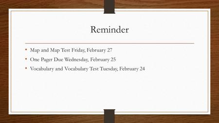 Reminder Map and Map Test Friday, February 27