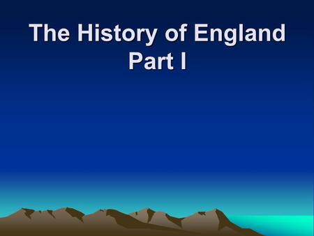 The History of England Part I
