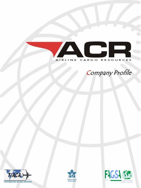 Company Profile. LOCATION Airline Cargo Resources offices are located two kilometers from O.R Tambo International Airport. The offices are located centrally.