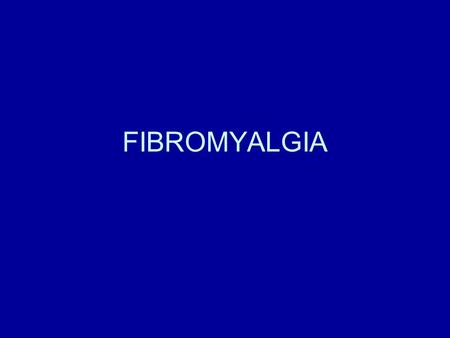 FIBROMYALGIA. 1 ST defined by ACR criteria1990 Pain is considered widespread when all of the following are present: pain in the left side of the body,