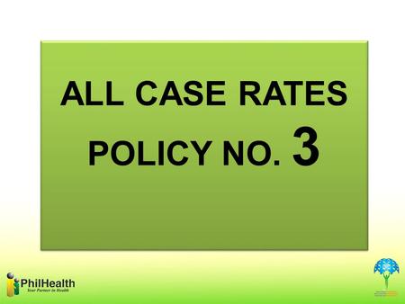 ALL CASE RATES POLICY NO. 3