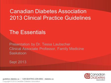 Canadian Diabetes Association 2013 Clinical Practice Guidelines