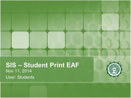 SIS – Student Print EAF Nov 11, 2014 User: Students.