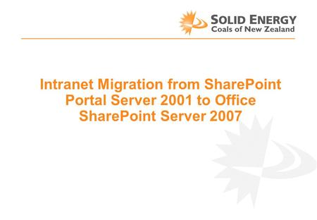Intranet Migration from SharePoint Portal Server 2001 to Office SharePoint Server 2007.