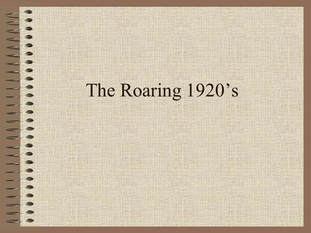 The Roaring 1920’s. World War I Statistics If you were alive and living in the U.S. after WWI, what would your thoughts be on getting involved in world.