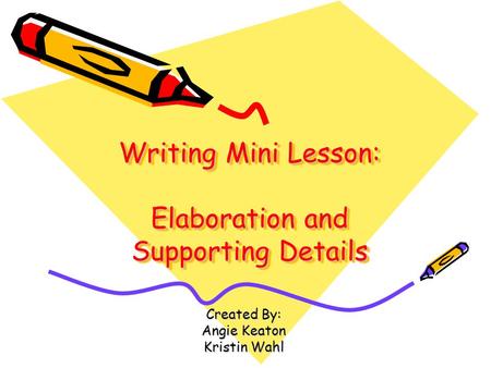 Writing Mini Lesson: Elaboration and Supporting Details