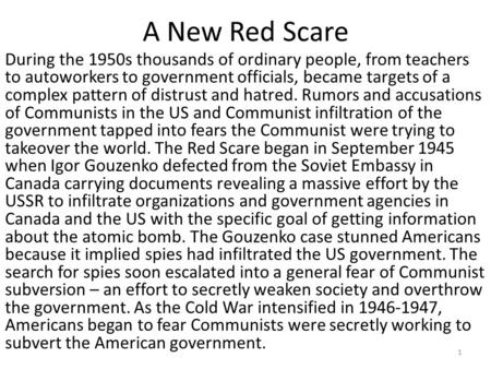 A New Red Scare During the 1950s thousands of ordinary people, from teachers to autoworkers to government officials, became targets of a complex pattern.
