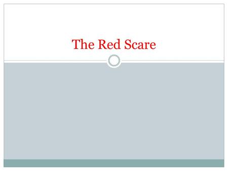 The Red Scare. Goals Understand and relate to the Red Scare Explore its impact on society Compare the Red Scare to other US eras and today.