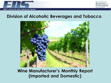 Division of Alcoholic Beverages and Tobacco Wine Manufacturer’s Monthly Report (Imported and Domestic)
