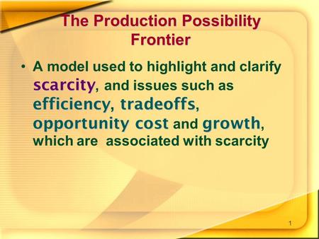 The Production Possibility Frontier
