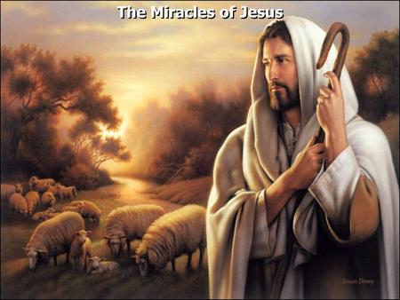 The Miracles of Jesus. John 2:1 On the third day there was a wedding in Cana of Galilee, and the mother of Jesus was there. 2 Now both Jesus and His disciples.