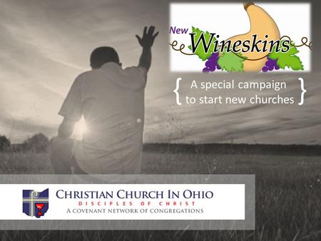 A special campaign to start new churches {}. Mark 2: 22 “And no one puts new wine into old wineskins; otherwise, the wine will burst the skins, and the.