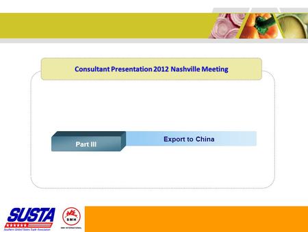 Export to China Part III Consultant Presentation 2012 Nashville Meeting.