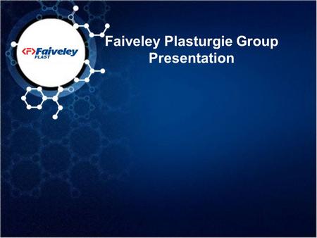 Faiveley Plasturgie Group Presentation. Page 2 FP Présentation FP groupe 2012 The copying, distribution and utilization of this document as well as the.