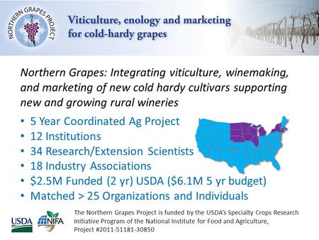 The Northern Grapes Project is funded by the USDA’s Specialty Crops Research Initiative Program of the National Institute for Food and Agriculture, Project.
