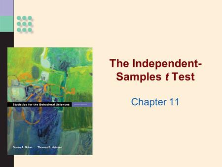 The Independent- Samples t Test Chapter 11. Independent Samples t-Test >Used to compare two means in a between-groups design (i.e., each participant is.