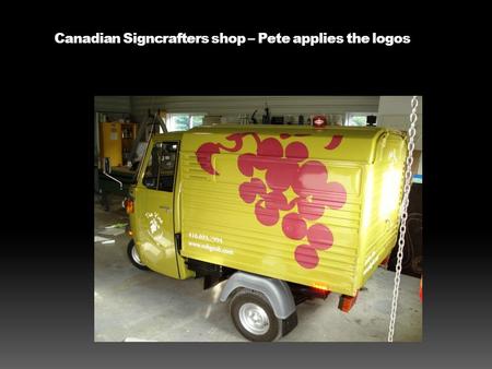 Canadian Signcrafters shop – Pete applies the logos.