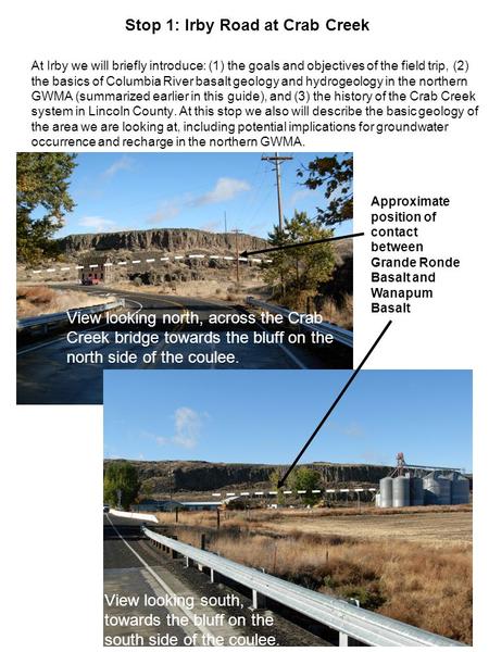 Stop 1: Irby Road at Crab Creek At Irby we will briefly introduce: (1) the goals and objectives of the field trip, (2) the basics of Columbia River basalt.
