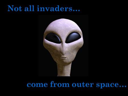Not all invaders… come from outer space…. Boston Harbor Curley School.