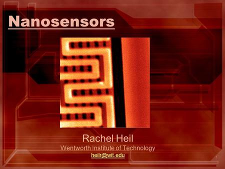 1 Nanosensors Rachel Heil Wentworth Institute of Technology