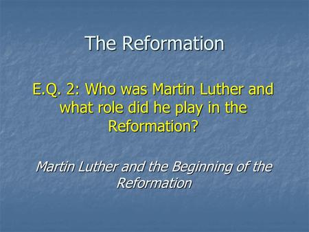 Martin Luther and the Beginning of the Reformation