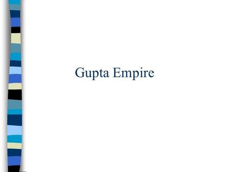 Gupta Empire.