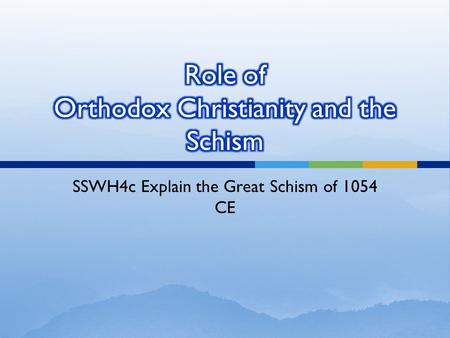 Role of Orthodox Christianity and the Schism