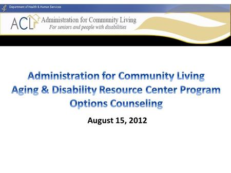 Q&A Work Group Sessions Vision Person Centered System ADRC Options Counseling Program Introduction To ACL.