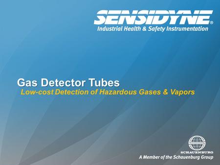 Gas Detector Tubes Low-cost Detection of Hazardous Gases & Vapors.