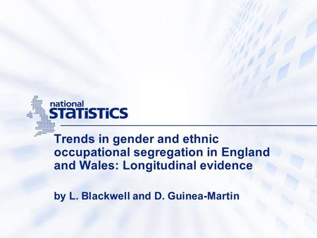 Trends in gender and ethnic occupational segregation in England and Wales: Longitudinal evidence by L. Blackwell and D. Guinea-Martin.