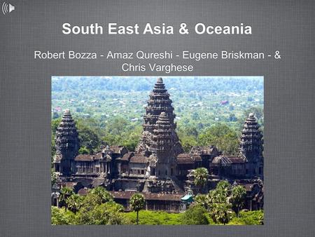South East Asia & Oceania Robert Bozza - Amaz Qureshi - Eugene Briskman - & Chris Varghese.