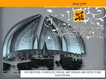 WE PROVIDE COMPLETE VISUAL ART DESIGN ARCHITECTURE SOLUTIONS.