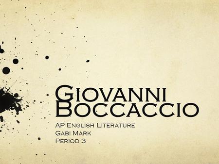 Giovanni Boccaccio AP English Literature Gabi Mark Period 3.