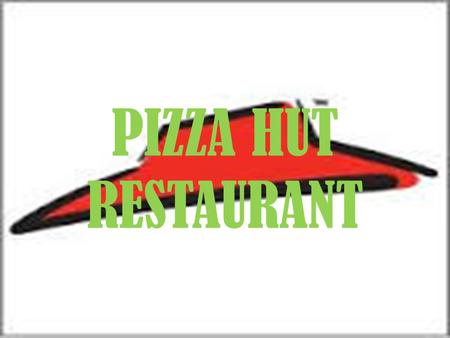 PIZZA HUT RESTAURANT. 6 Reasons Why You Should Visit PIZZA HUT Today.