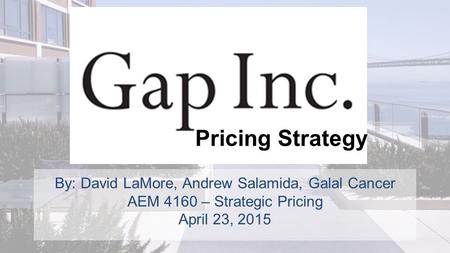 By: David LaMore, Andrew Salamida, Galal Cancer AEM 4160 – Strategic Pricing April 23, 2015 Pricing Strategy.