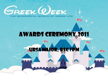 Awards ceremony 2011 Ursa major, bsc 7pm. DID YOU KNOW what YOU ACCOMPLISHED this greek week? Volunteer hours at the pomona beautification: 1,932 hours.