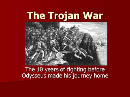 The 10 years of fighting before Odysseus made his journey home